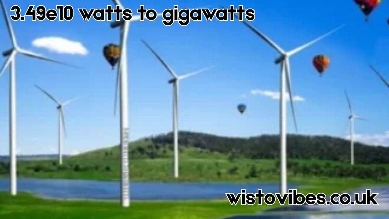 3.49e10 watts to gigawatts