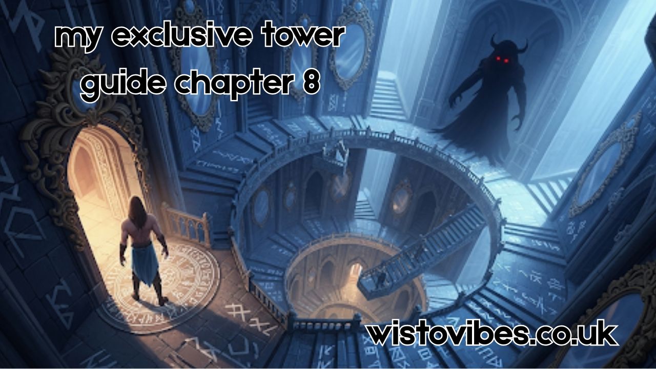my exclusive tower guide chapter 8