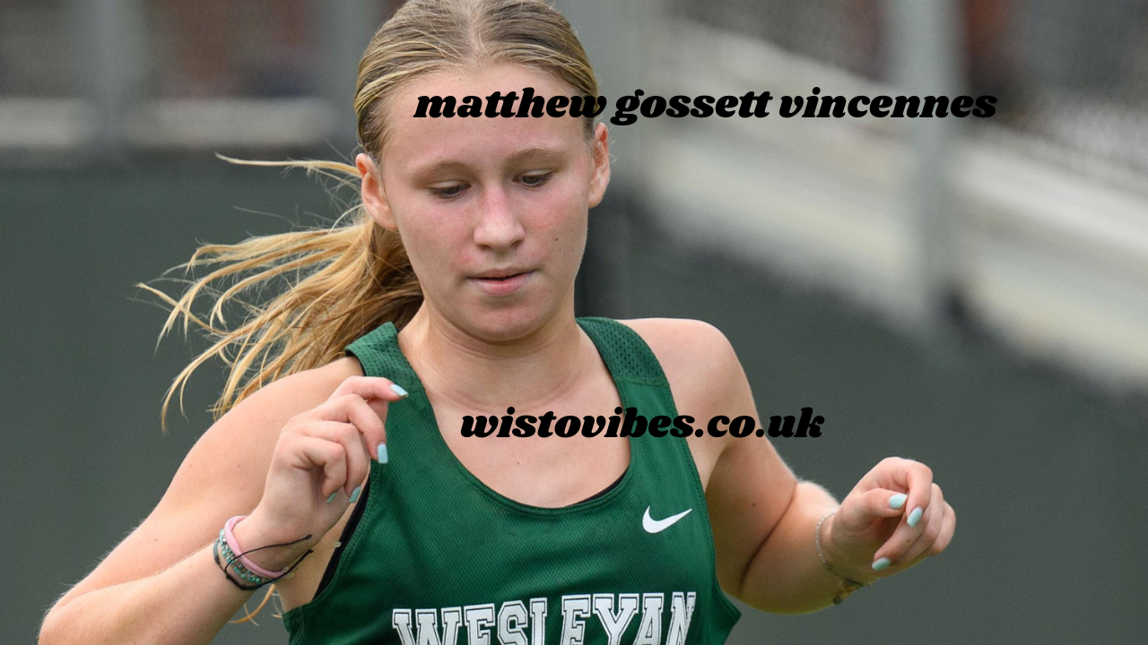 matthew gossett vincennes