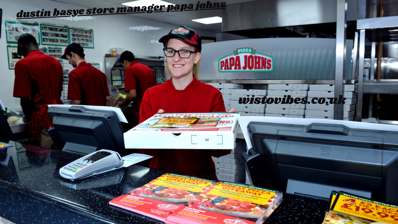 dustin basye store manager papa johns