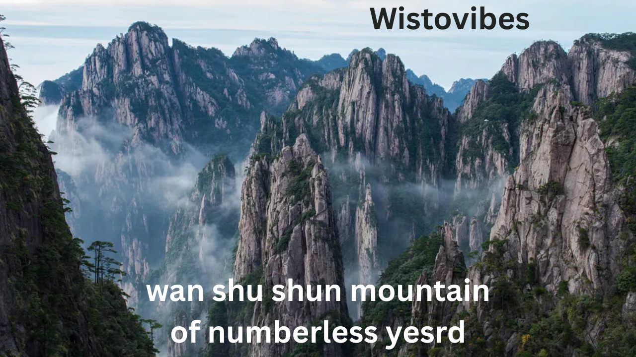 wan shu shun mountain of numberless yesrd