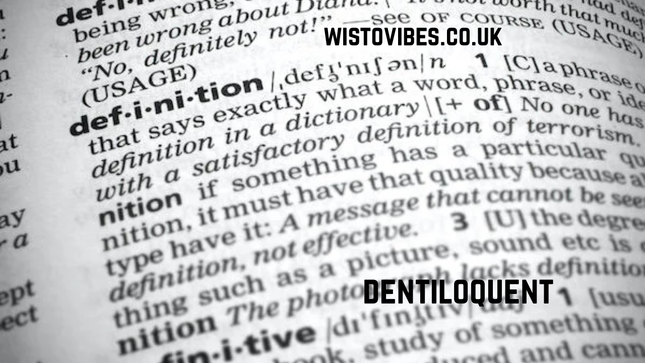 dentiloquent